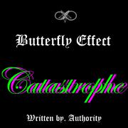 Butterfly Effect Catastrophe