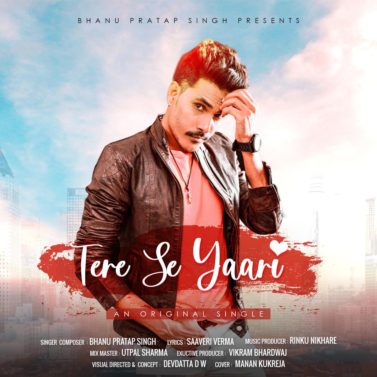 Bhanu Pratap Singh - Tere Se Yaari