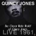 The Great Wide World of Quincy Jones - Live 1961