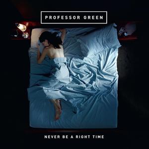 Professor Green - Never Be A Right Time （降5半音）