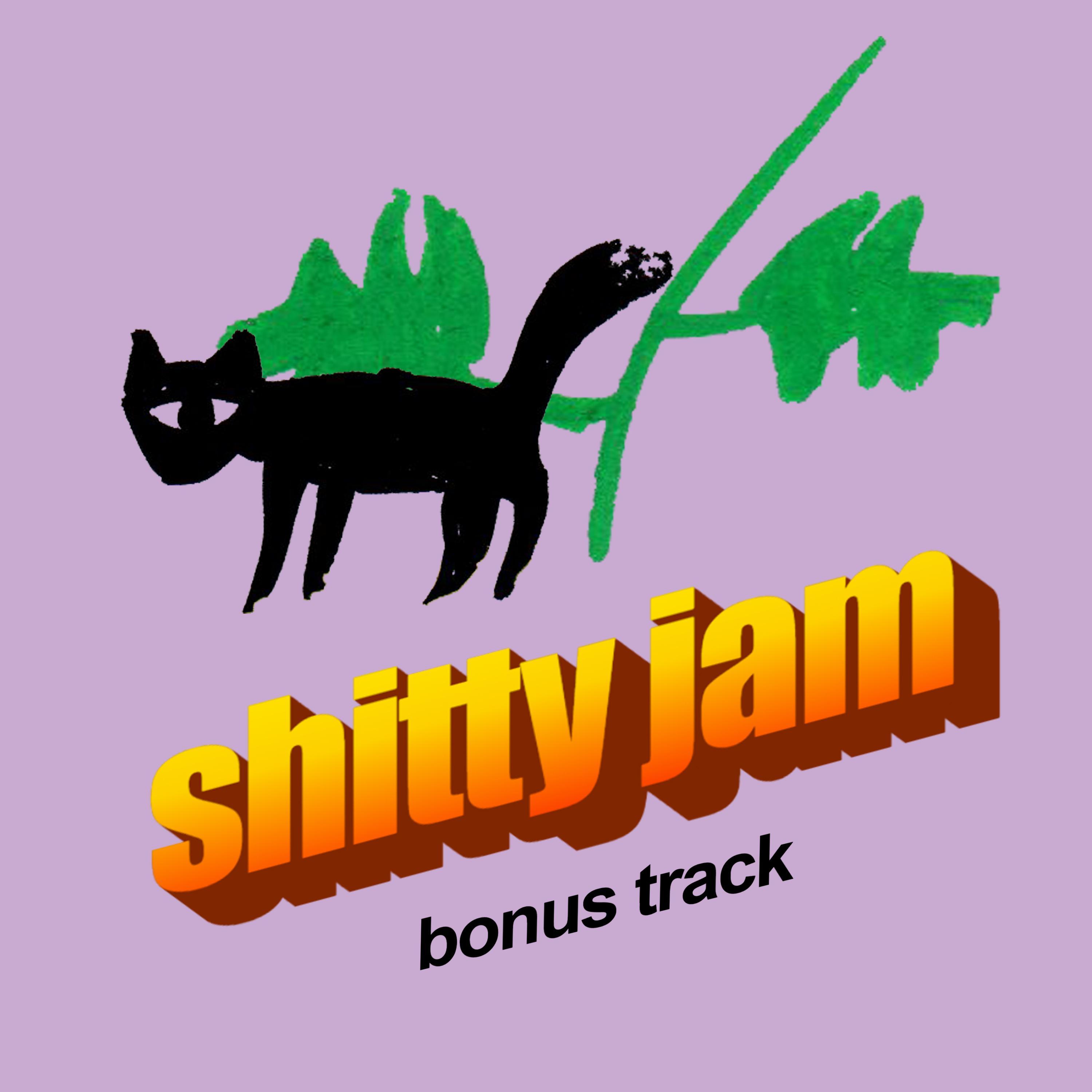 shitty jam (bonus track)