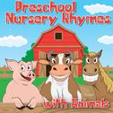 Preschool Nursery Rhymes with Animals专辑