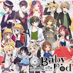 BabyPod ~VocaloidP×歌い手 collaboration collection~专辑