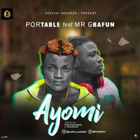 Ayomi (feat. Mr Gbafun & Portable)