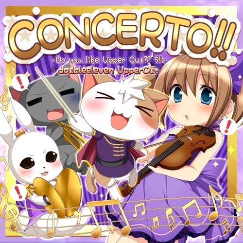 CONCERTO!! -Do you like upper Cut?? 5!!-