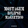 DJ KAELL - Montagem Eclipse Magnético