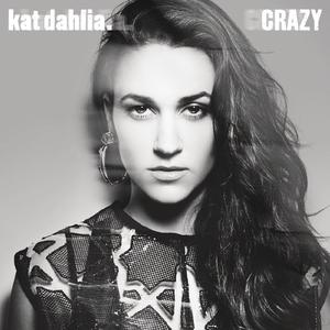 Crazy - Kat Dahlia (unofficial Instrumental) 无和声伴奏 （降3半音）