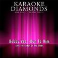 Run to Him (Karaoke Version) [Originally Performed By Bobby Vee]