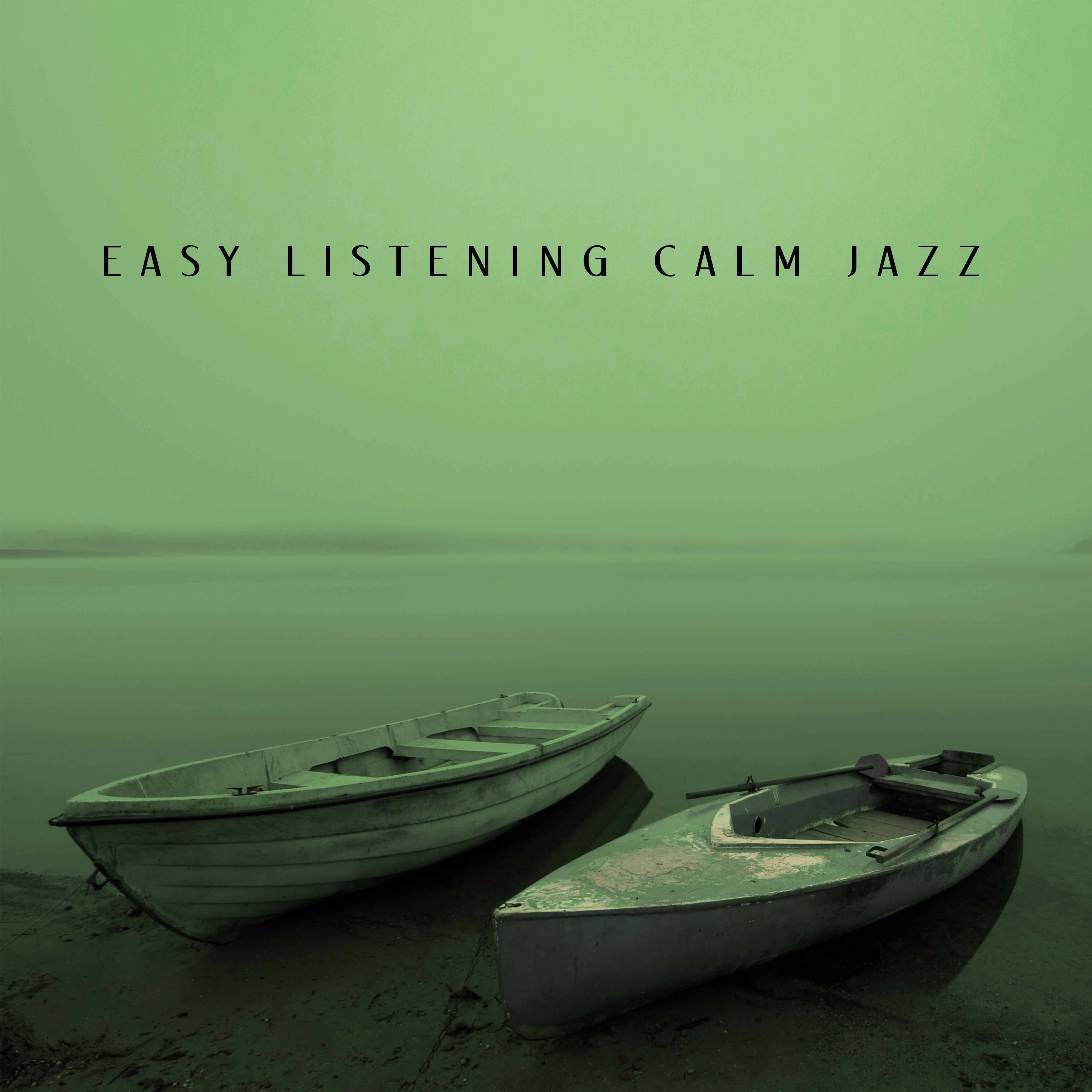 Easy Listening Calm Jazz – Total Rest and Relaxation, Smooth Ballads