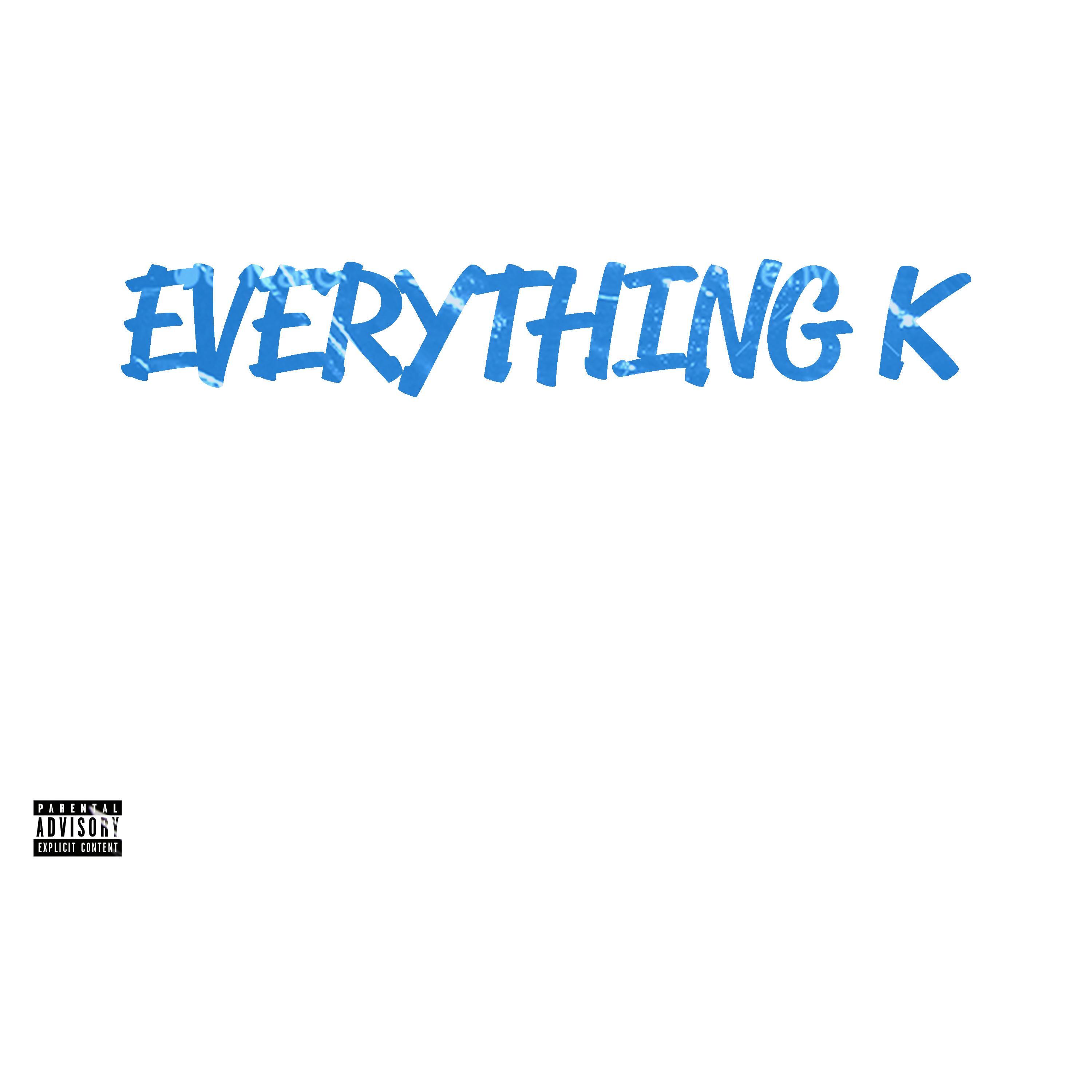 Everything K (feat. SugarHill DDot, DD Osama & BlockWork)