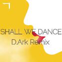 SHALL WE DANCE(D.Ark REMIX)