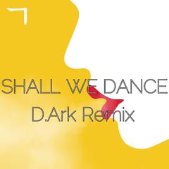 SHALL WE DANCE(D.Ark REMIX)