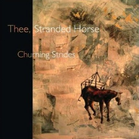 Thee, Stranded Horse - Churning Strides