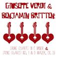 Giuseppe Verdi & Benjamin Britten: String Quartet in E Minor & String Quartet No. 1 in D Major, Op. 