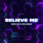 Believe Me(Deku Joe/Una remix)