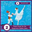 Piano music for the Beginners' Ballet Class专辑