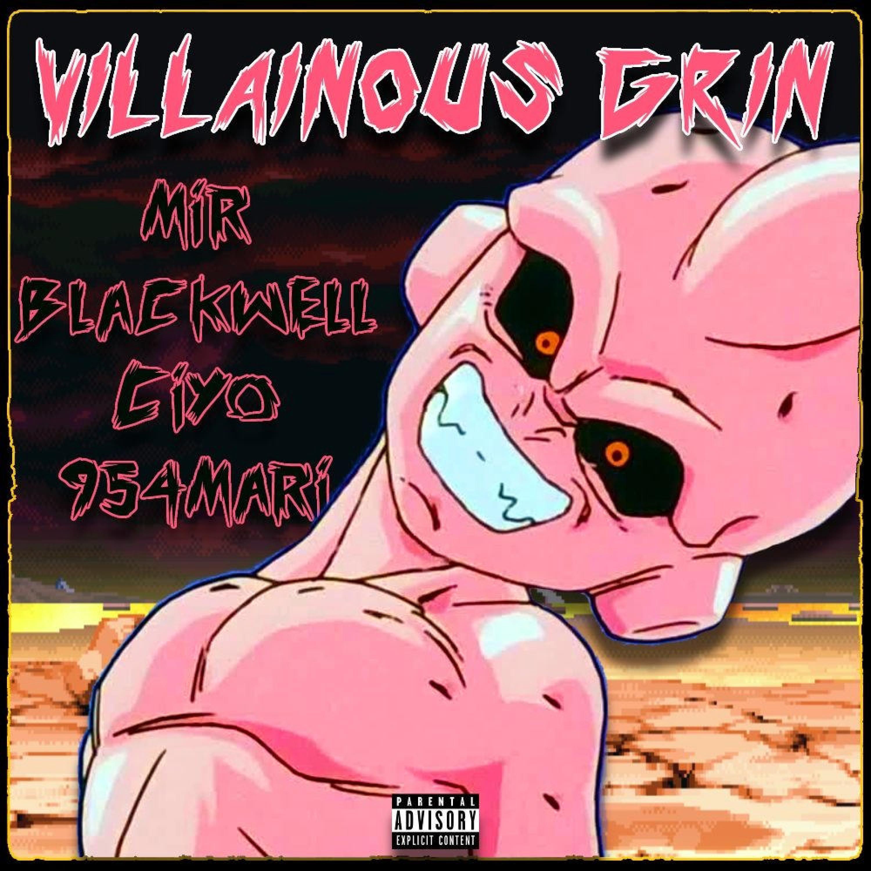 Mir Blackwell - Villainous Grin (feat. Ciyo & 954mari)