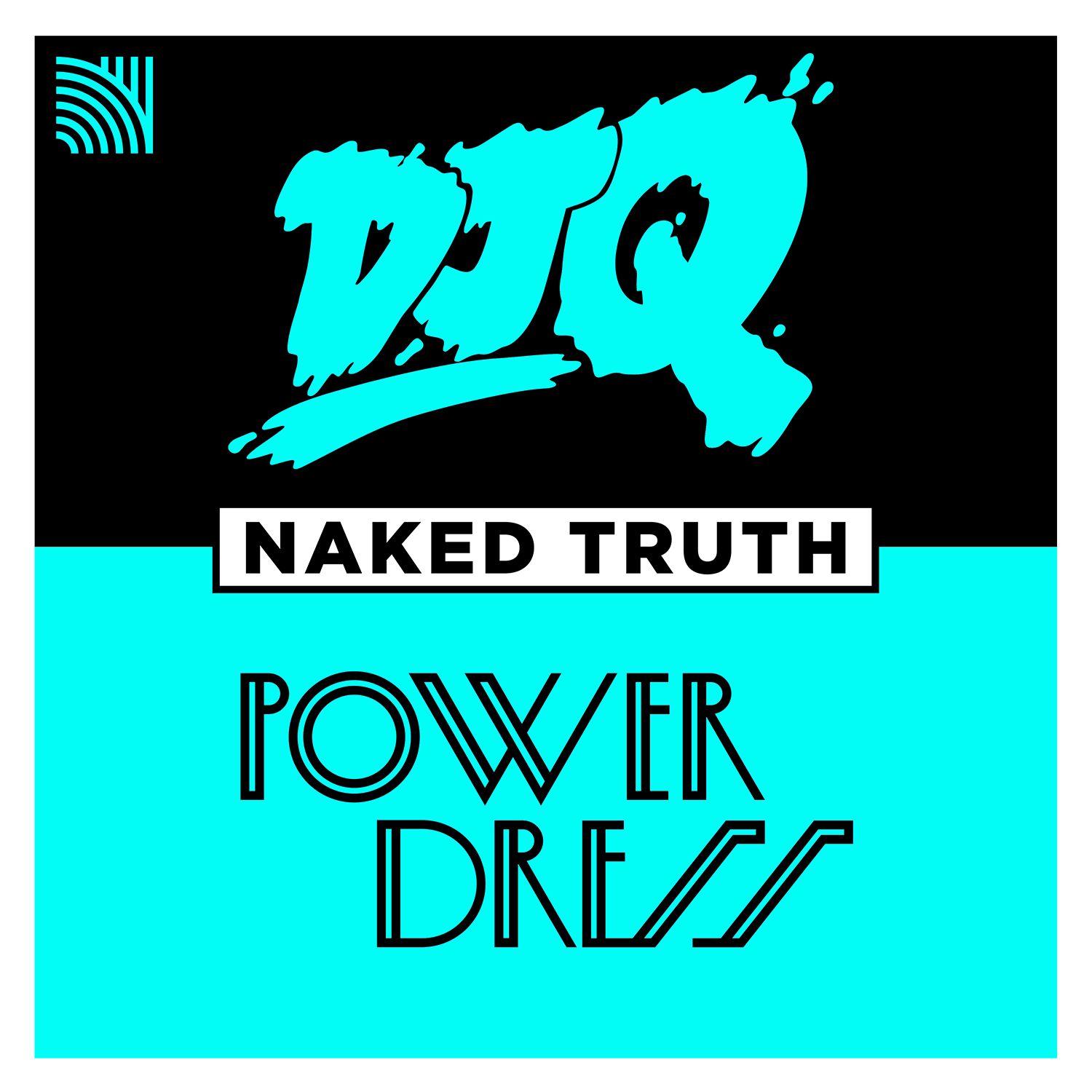 Naked Truth (feat. PowerDress) [2 Step Edit]