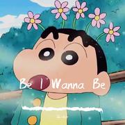 Be I Wanna Be