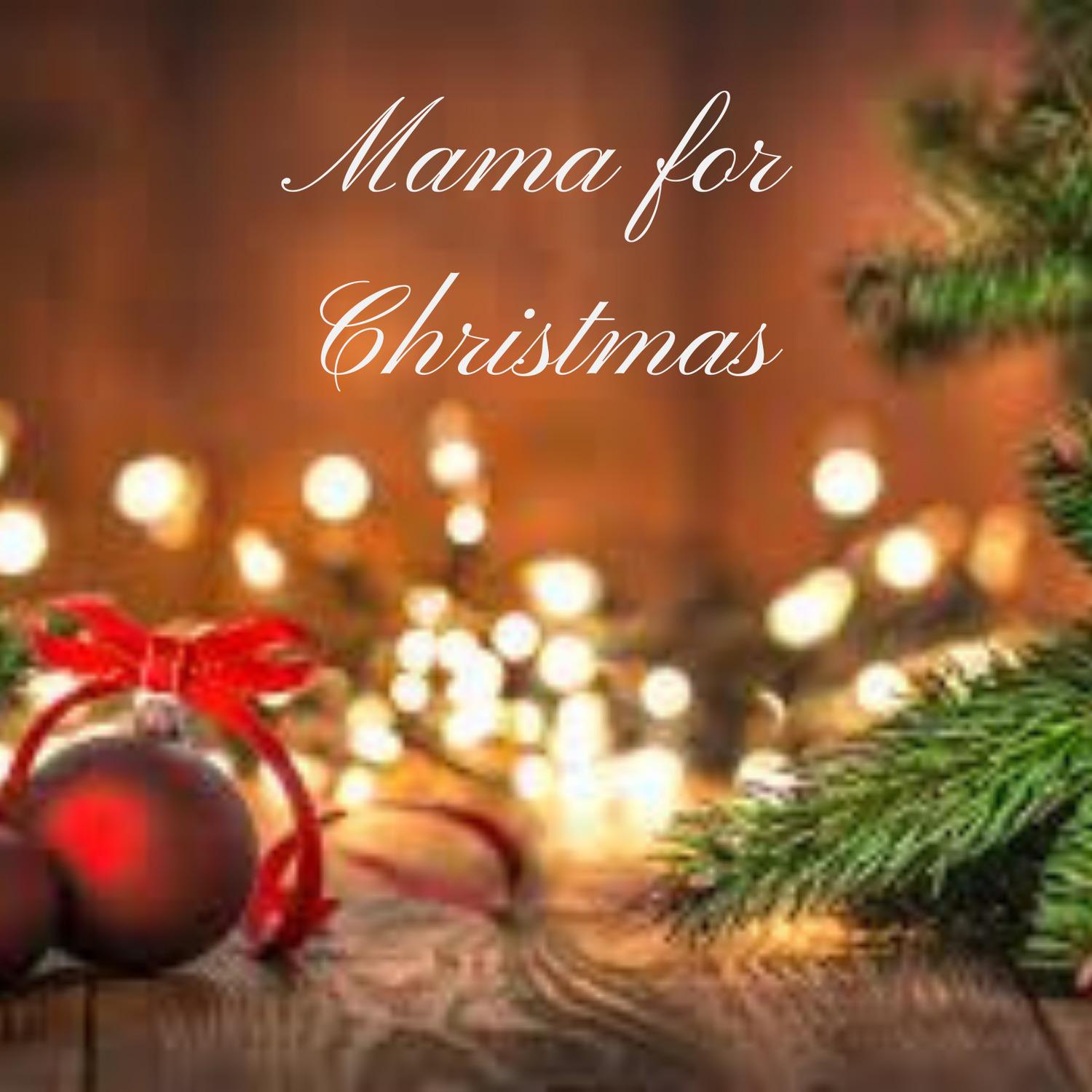 Mama for Christmas