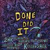 2hk-Tinted Light - Done Did It (feat. Kidcrusher & Demented Naychir)
