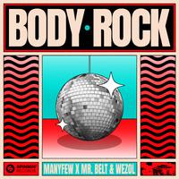 ManyFew, Mr Belt & Wezol - Body Rock (Instrumental) 原版无和声伴奏