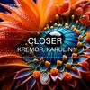 Kremor - Closer