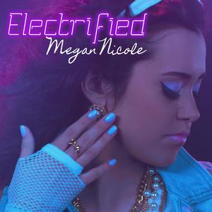 Megan Nicole - Electrified （降6半音）