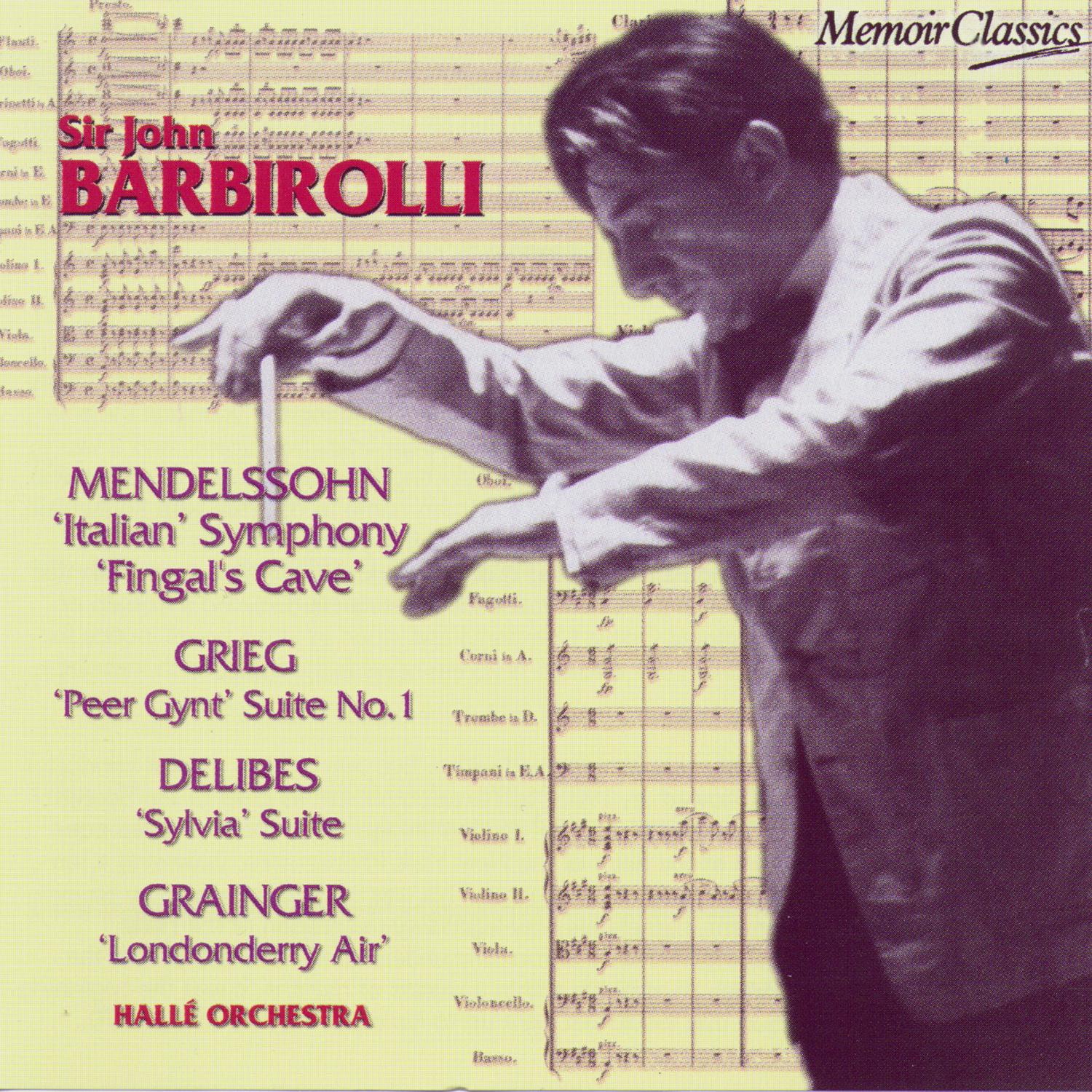 Mendelssohn: Symphony No. 4 "Italian" & Overture "The Hebrides" / Grieg: Peer Gynt Suite No.1 / Delibes: Sylvia Suite / Grainger: "Londonderry Air"