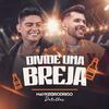 Mayke & Rodrigo - Divide Uma Breja