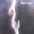 Don't leave