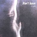 Don't leave专辑