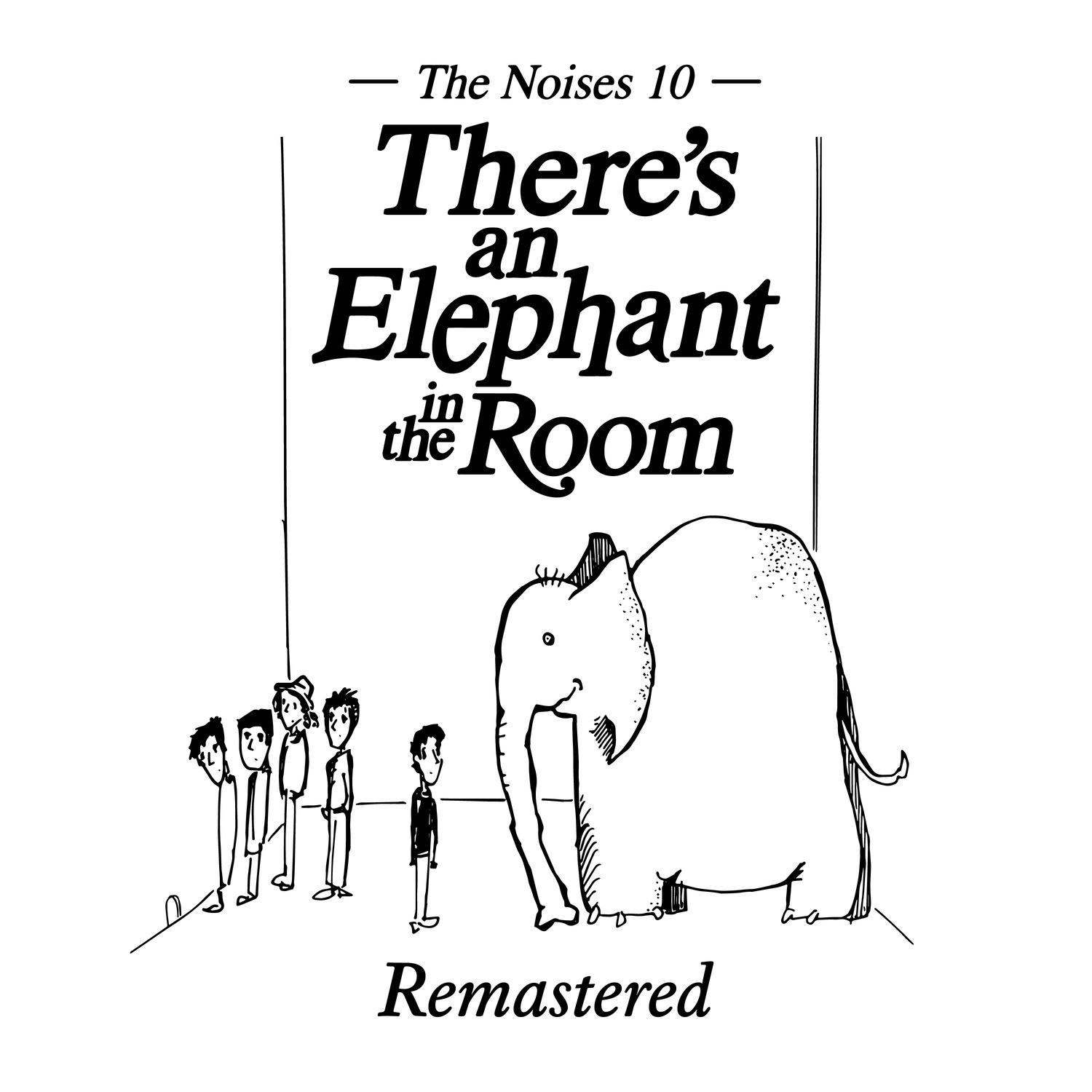 There's an Elephant in the Room (Remastered)