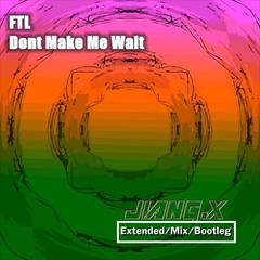 Various Artists-Dont Make Me Wait (JIANG.x Bootlg)（JIANG.x remix）