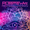 Plasma Wave - Psychedelic Love Story