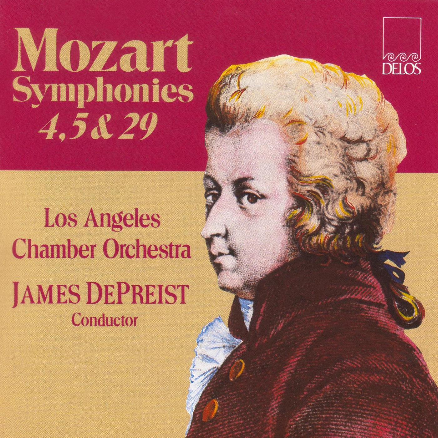 MOZART, W.A.: Symphonies Nos. 4, 5 and 29 (Los Angeles Chamber Orchestra, DePreist)专辑