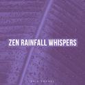 Zen Rainfall Whispers专辑