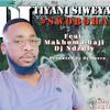 Dj Tiyani Siweya - Swoboha hi swi endla (feat. Dj Maevo, Makhoma Baji & Dj Ndzuli)