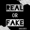 Dee3irty - Real or Fake