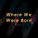 Where We Were Born专辑