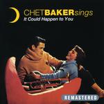 Chet Baker Sings It Could Happen to You (Remastered)专辑