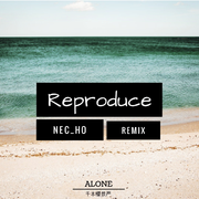 ALONE千本樱景严-Reproduce（NEC_HO Remix）（Nec_Ho Remix）