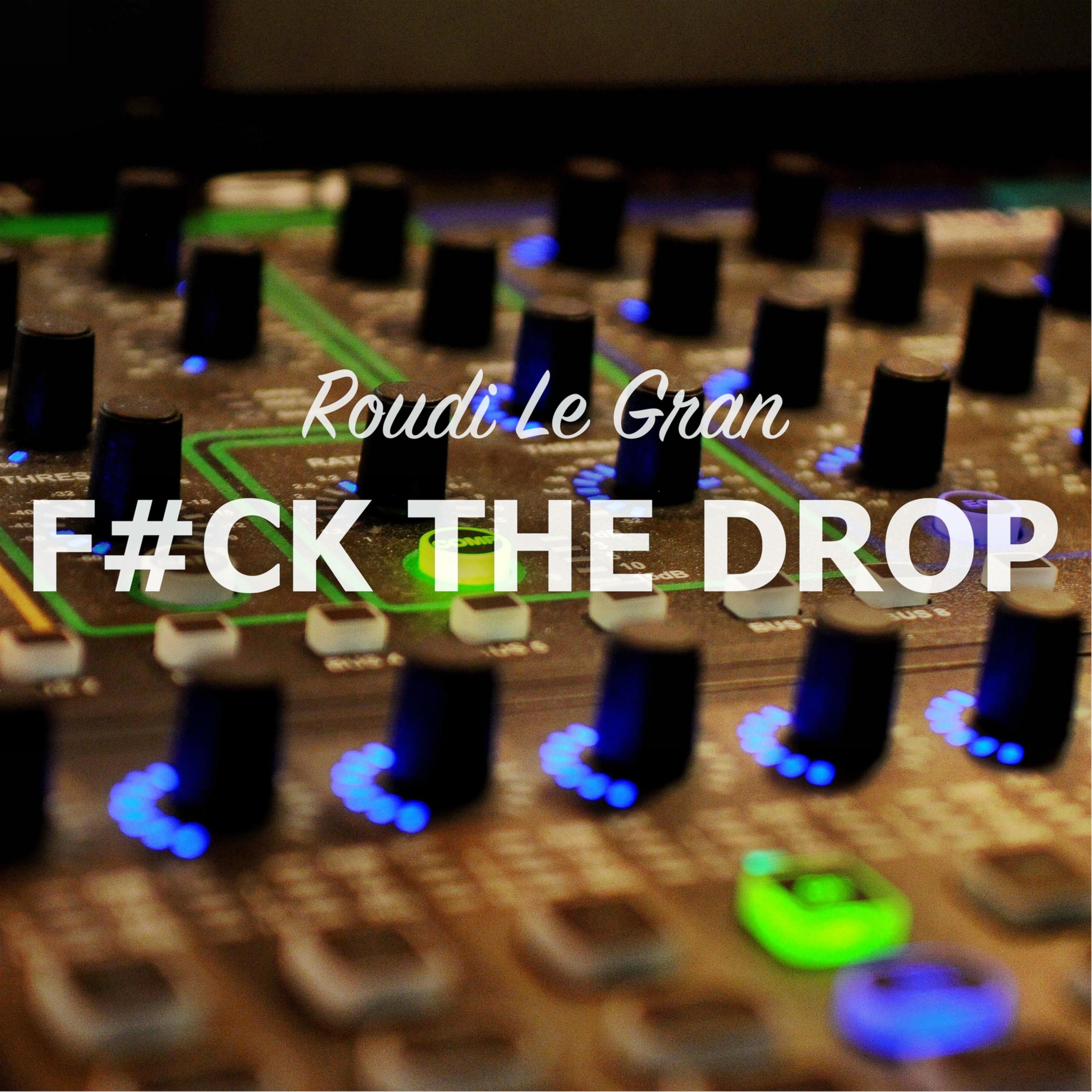 **** the Drop