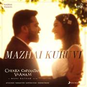 Mazhai Kuruvi (From "Chekka Chivantha Vaanam")