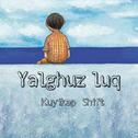 Yalghuz luq专辑
