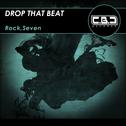 Rock, Seven - Drop That Beat (Original Mix)专辑
