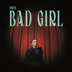 Daya - Bad Girl (消音版) 带和声伴奏