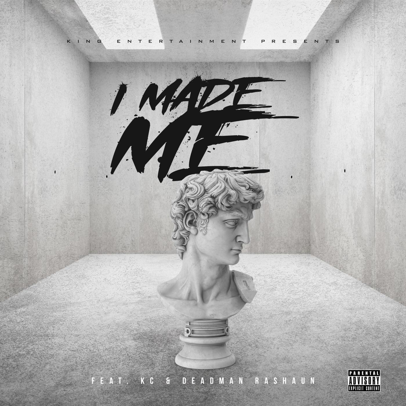 I Made Me (feat. Kc & Deadman Rashaun)