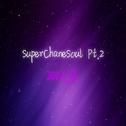 SuperChaneSoul Pt.2专辑