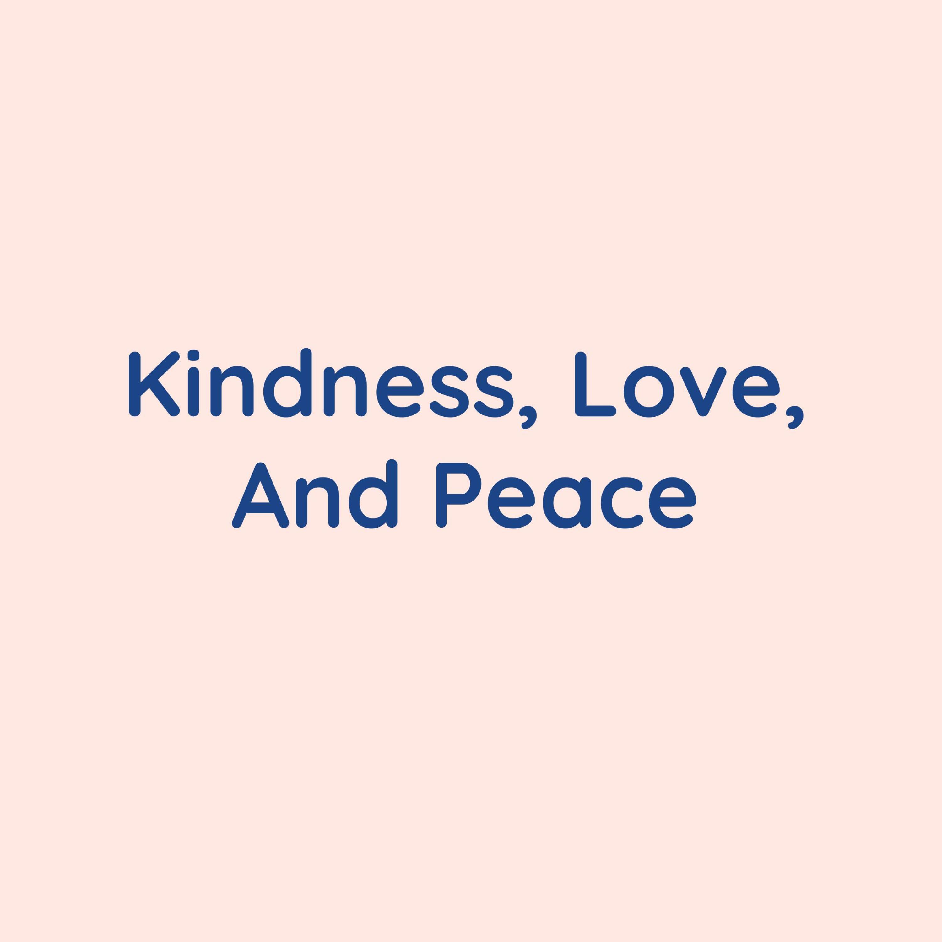 kindness love and peace